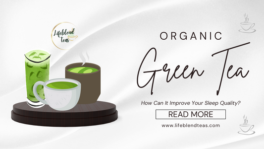 How Green Tea Can Improve Your Sleep Quality?