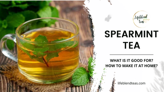 What is Spearmint Tea Good For? How to Make it at Home?