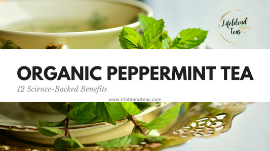 12 Science-Backed Benefits of Organic Peppermint Tea