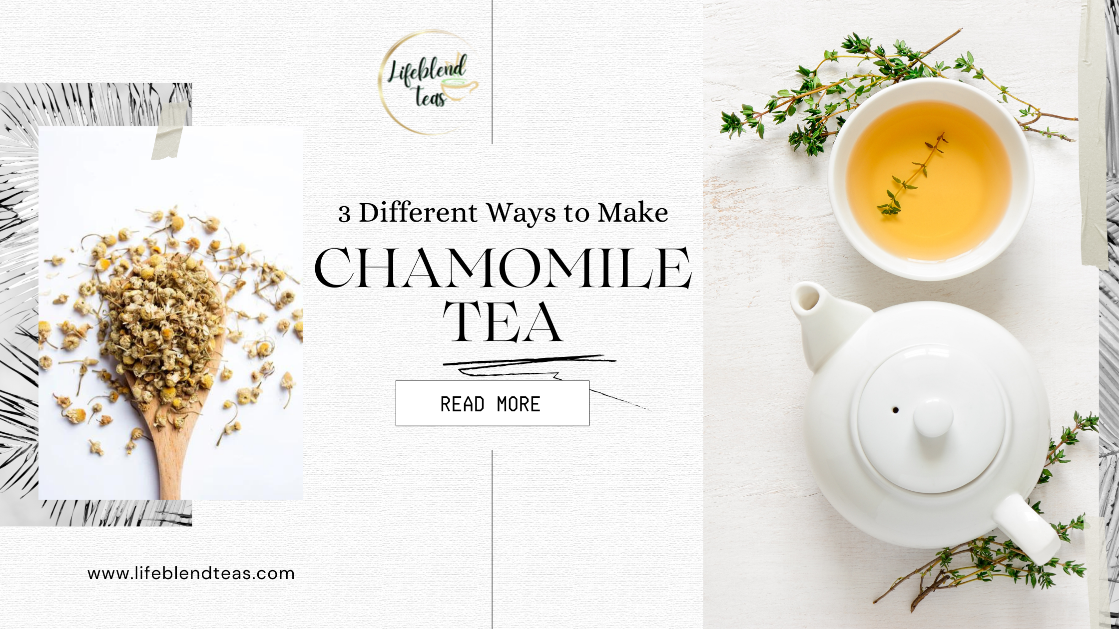 3 Different Ways to Make Chamomile Tea from Lifeblend Teas