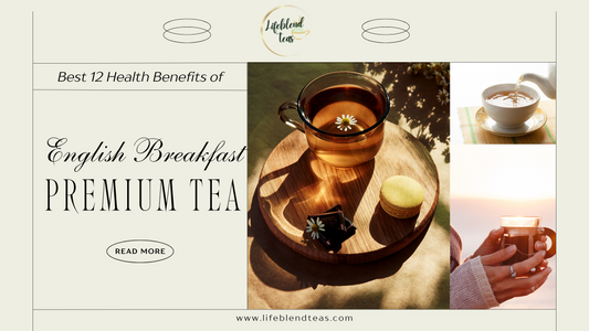 Best 12 Health Benefits of English Breakfast Premium Tea