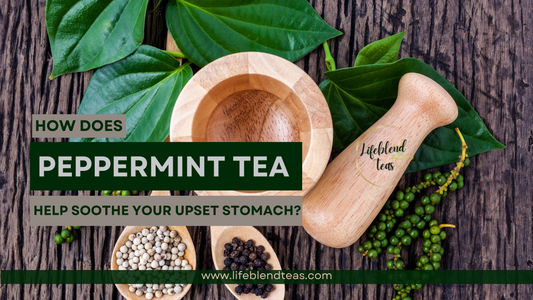 How Does Peppermint Tea Help Soothe Your Upset Stomach?