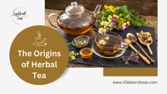 The Origins of Herbal Tea